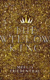 Book Cover for The Willow King by Meelis Friedenthal