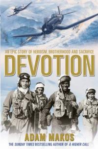 Book Cover for Devotion An Epic True Story of Heroism, Brotherhood and Sacrifice by Adam Makos