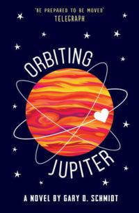 Book Cover for Orbiting Jupiter by Gary D. Schmidt