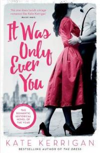 Book Cover for It Was Only Ever You by Kate Kerrigan