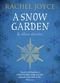 Book Cover for A Snow Garden and Other Stories by Rachel Joyce