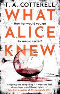 Book Cover for What Alice Knew by TA Cotterell