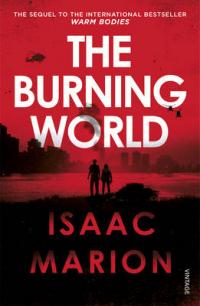Book Cover for The Burning World by Isaac Marion