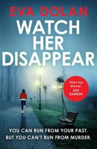 Book Cover for Watch Her Disappear by Eva Dolan