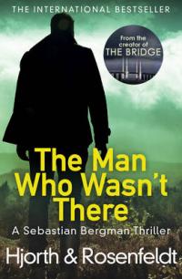 Book Cover for The Man Who Wasn't There by Michael Hjorth, Hans Rosenfeldt