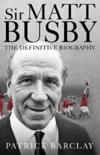 Book Cover for Sir Matt Busby: The Definitive Biography by Patrick Barclay