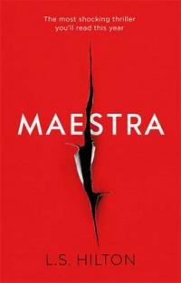 Book Cover for Maestra The Most Shocking Thriller You'll Read This Year by L. S. Hilton