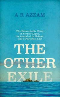 Book Cover for The Other Exile The Story of Fernao Lopes, St Helena and a Paradise Lost by Abdul Rahman Azzam