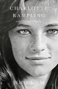 Book Cover for Who I am by Charlotte Rampling, Christophe Bataille