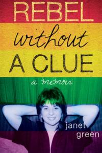 Book Cover for Rebel Without A Clue A Memoir by Janet Green