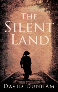 Book Cover for The Silent Land by David Dunham