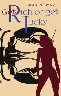 Book Cover for Get Rich or Get Lucky by Max Nowaz