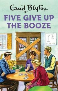 Book Cover for Five Give Up the Booze by Bruno Vincent