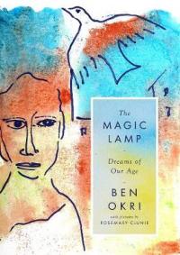 Book Cover for The Magic Lamp: Dreams of Our Age by Ben Okri