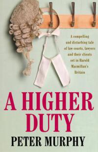 Book Cover for A Higher Duty by Peter Murphy