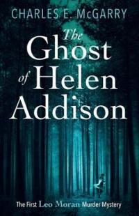 Book Cover for The Ghost of Helen Addison by Charles E. McGarry