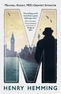 Book Cover for M Maxwell Knight, MI5's Greatest Spymaster by Henry Hemming
