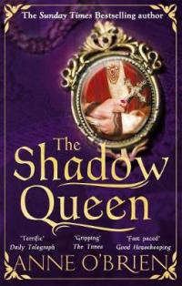 Book Cover for The Shadow Queen by Anne O'Brien
