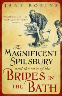 Book Cover for The Magnificent Spilsbury and the Case of the Brides in the Bath by Jane Robins