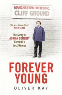 Book Cover for Forever Young The Story of Adrian Doherty, Football's Lost Genius by Oliver Kay