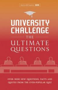 Book Cover for University Challenge: The Ultimate Questions Over 3000 Brand-New Quiz Questions from the Hit BBC TV Show by Steve Tribe