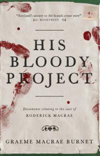 Book Cover for His Bloody Project by Graeme Macrae Burnet