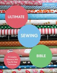 Book Cover for Ultimate Sewing Bible A Complete Reference with Step-by-Step Techniques by Marie Clayton