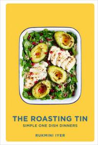 Book Cover for The Roasting Tin Deliciously Simple One-Dish Dinners by Rukmini Iyer