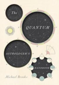 Book Cover for The Quantum Astrologer's Handbook by Michael Brooks
