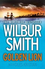 Book Cover for Golden Lion by Wilbur Smith, Giles Kristian