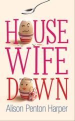 Book Cover for Housewife Down by Alison Penton Harper