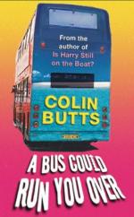 Book Cover for A Bus Could Run You Over by Colin Butts