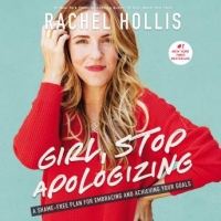 Book Cover for Girl, Stop Apologizing by Rachel Hollis