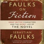 Book Cover for Faulks on Fiction : Audiobook Edition by Sebastian Faulks