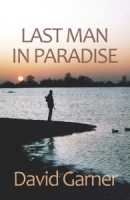 Book Cover for Last Man in Paradise  by David Garner