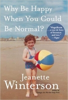 Book Cover for Why be Happy When You Could be Normal? by Jeanette Winterson