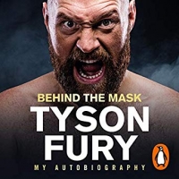Book Cover for Behind the Mask: My Autobiography by Tyson Fury