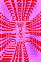 Book Cover for Easier Ways to Say I Love You by Lucy Fry