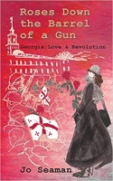 Book Cover for Roses Down the Barrel of a Gun, Georgia - Love and Revolution by Jo Seaman