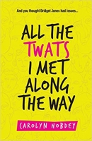 Book Cover for All the Tw*ts I Met Along the Way  by Carolyn Hobdey