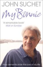 Book Cover for My Bonnie : How Dementia Stole the Love of My Life by John Suchet