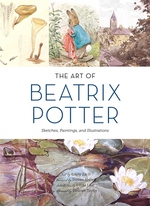 The Art of Beatrix Potter Sketches, Paintings, and Illustrations