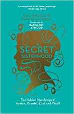 Book Cover for A Secret Sisterhood The Hidden Friendships of Austen, Bronte, Eliot and Woolf by Emily Midorikawa, Emma Claire Sweeney, Margaret Atwood