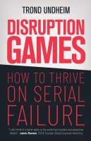 Book Cover for Disruption Games: How to Thrive on Serial Failure by Trond Arne Undheim