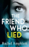 Book Cover for The Friend Who Lied by Rachel Amphlett