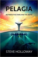 Book Cover for Pelagia Between the Stars and the Abyss by Steve Holloway