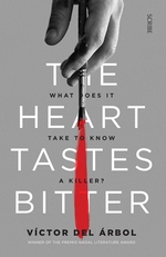 Book Cover for The Heart Tastes Bitter by Victor del Arbol