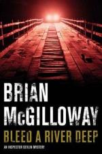 Book Cover for Bleed a River Deep by Brian Mcgilloway