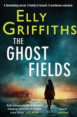 The Ghost Fields The 7th Dr Ruth Galloway Mystery