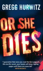 Book Cover for Or She Dies by Gregg Hurwitz